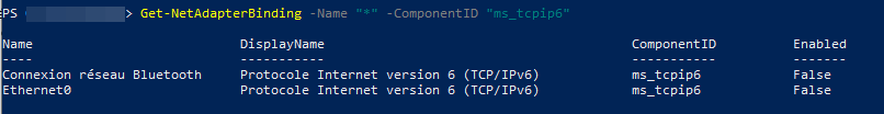 Vérification en PowerShell que le protocole IPv6 est désactivé sur les cartes réseau avec Get-NetAdapterBinding